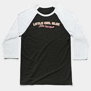 Little Girl Blue (Nina Simone) Baseball T-Shirt